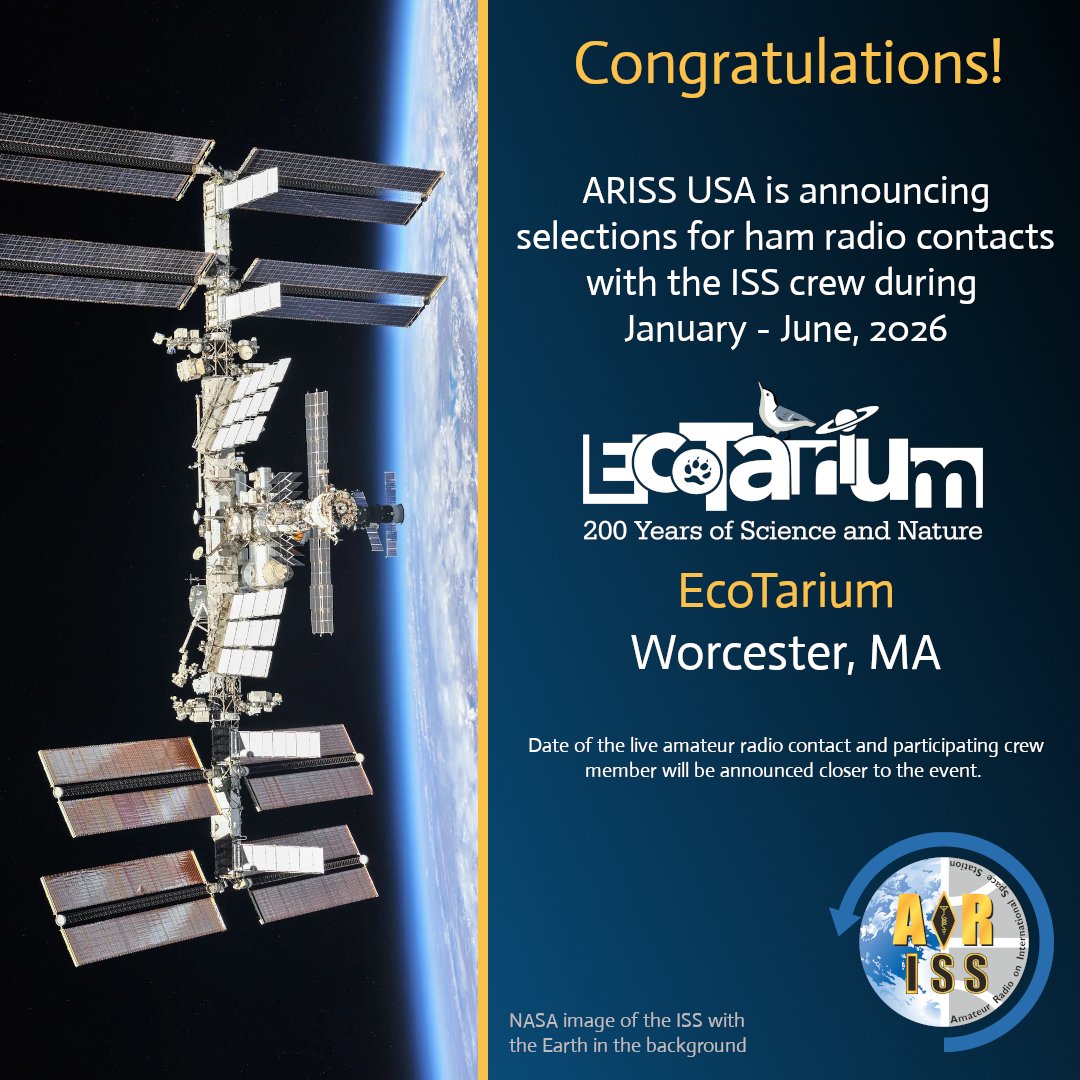ARISS - Amateur Radio on the ISS (@ariss_intl) on Twitter photo Weāre excited to announce ARISS STEM activities upcoming for four groups.
They were selected for ARISS-USA #HamRadio contacts with the <a href="/Space_Station/">International Space Station</a> during January to June 2026.
Congratulations to EcoTarium in Worcester, MA for their successful proposal! Weāre excited to announce ARISS STEM activities upcoming for four groups.
They were selected for ARISS-USA #HamRadio contacts with the <a href="/Space_Station/">International Space Station</a> during January to June 2026.
Congratulations to EcoTarium in Worcester, MA for their successful proposal!