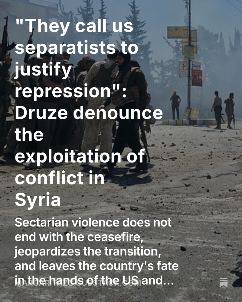 zambranamar's tweet image. "They call us separatists to justify repression": Druze denounce the exploitation of conflict in Syria @ErdemOzanTR open.substack.com/pub/margaritaz…