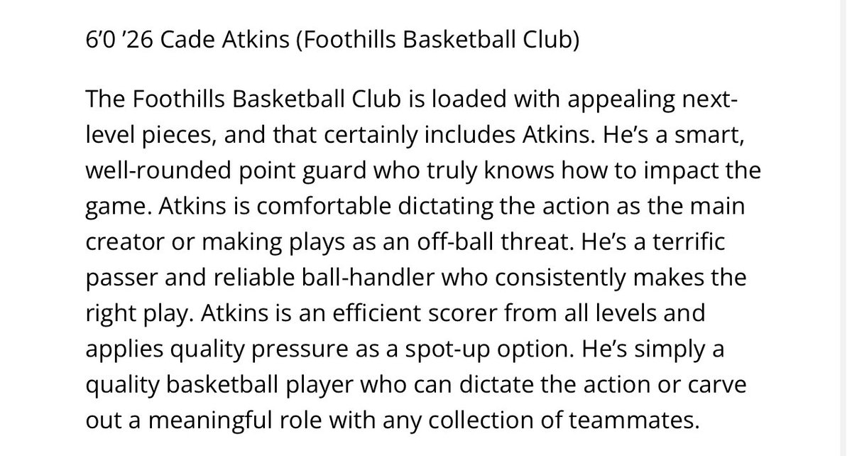 carterwphillips's tweet image. 2026 6’2 PG Cade Atkins (@CadeAtkins_PG) was listed as a “Next-Level Target for College Coaches” after his performance at @Phenom_Hoops #PhenomSummerHavoc.
“He’s a terrific passer and reliable ball-handler who consistently makes the right play.”
- @JeffreyBendel_