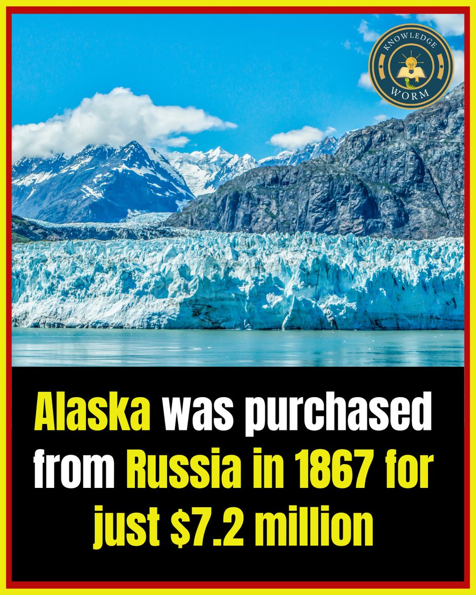 Knowledge_worm's tweet image. Alaska was purchased from Russia in 1867 for just $7.2 million (about 2 cents per acre).