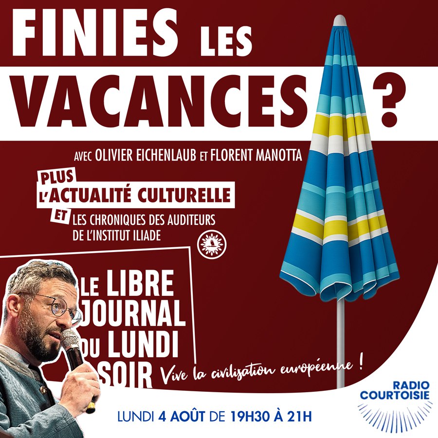 Institut ILIADE (@institutiliade) on Twitter photo 🎙<a href="/radiocourtoisie/">Radio Courtoisie</a> et l’Institut Iliade vous convient à écouter la prochaine édition du Libre journal "Vive la civilisation européenne !", le lundi 4 août, de 19h30 à 21h00.
🏖️ "Finies les vacances ?" Cette émission, dirigée par <a href="/RomainEvenement/">Romain PETITJEAN ᛉ</a>, est une réflexion de circonstance 🎙<a href="/radiocourtoisie/">Radio Courtoisie</a> et l’Institut Iliade vous convient à écouter la prochaine édition du Libre journal "Vive la civilisation européenne !", le lundi 4 août, de 19h30 à 21h00.
🏖️ "Finies les vacances ?" Cette émission, dirigée par <a href="/RomainEvenement/">Romain PETITJEAN ᛉ</a>, est une réflexion de circonstance
