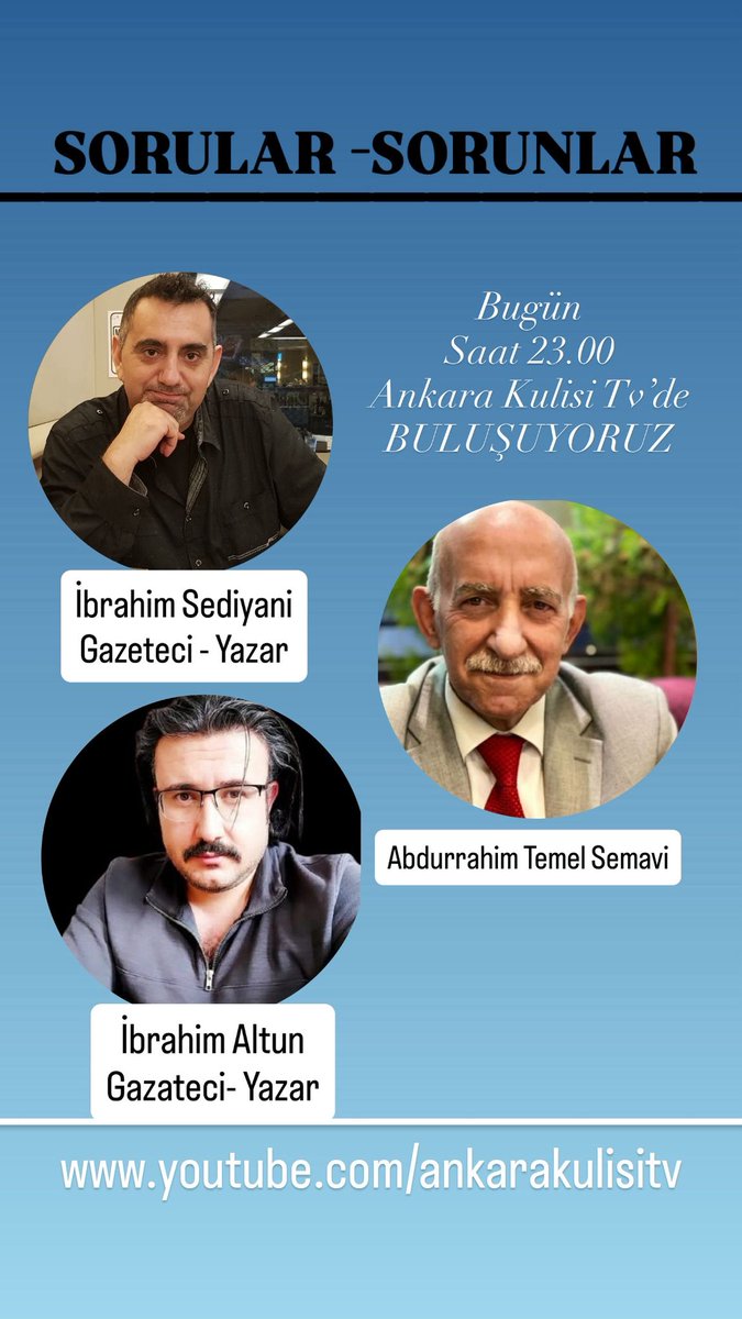ANKARA KULİSİ (@ankarakulisi06) on Twitter photo SORULAR - SORUNLAR
Konuklarımız
İbrahim Sediyani
Gazeteci - Yazar
<a href="/IbrahimSediyani/">İbrahim Sediyani</a>
İbrahim Altun
Gazeteci - Yazar
<a href="/ibrahimaltunnn/">İbrahim Altun</a>
Bu Akşam
Saat 23.00
youtube.com/ankarakulisitv SORULAR - SORUNLAR
Konuklarımız
İbrahim Sediyani
Gazeteci - Yazar
<a href="/IbrahimSediyani/">İbrahim Sediyani</a>
İbrahim Altun
Gazeteci - Yazar
<a href="/ibrahimaltunnn/">İbrahim Altun</a>
Bu Akşam
Saat 23.00
youtube.com/ankarakulisitv