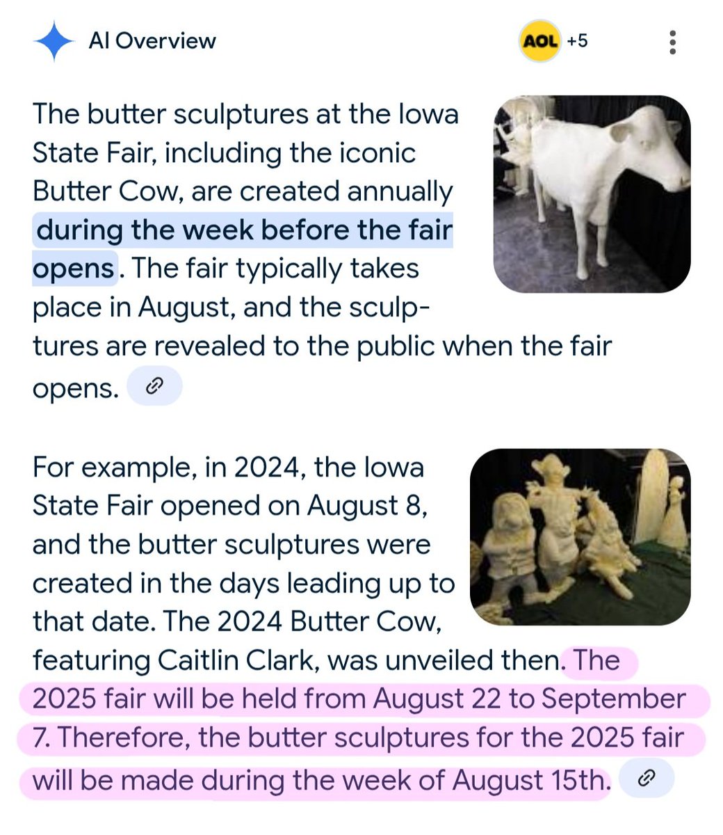 AltheaCole's tweet image. Example #85,378 of why you never let AI do your research for you. My search inquiry was about when the butter cow is sculpted. Google's AI results told me — but also gave false info that someone not already familiar w/ how @IowaStateFair dates are determined would likely believe.