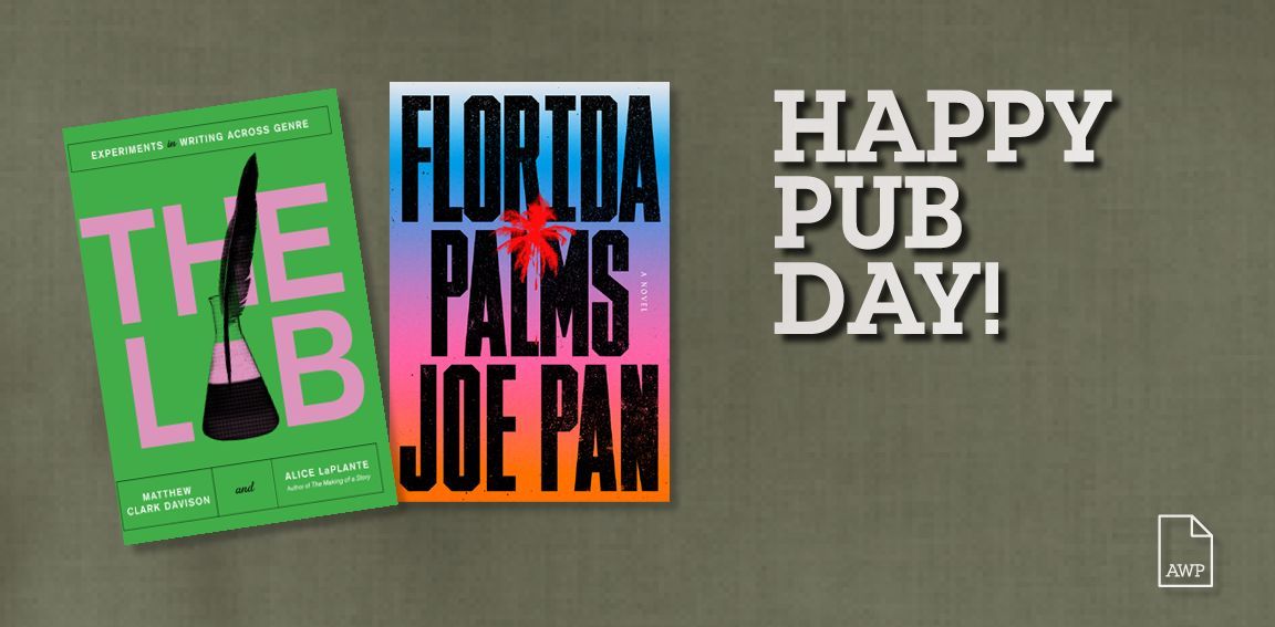 awpwriter's tweet image. Happy pub day to THE LAB: EXPERIMENTS IN WRITING ACROSS GENRE by @MatthewCDavison and Alice LaPlante, and FLORIDA PALMS by Joe Pan! Find these and more new releases on our AWP Member Bookshelf. awpwriter.org/AWP/AWP/Member…