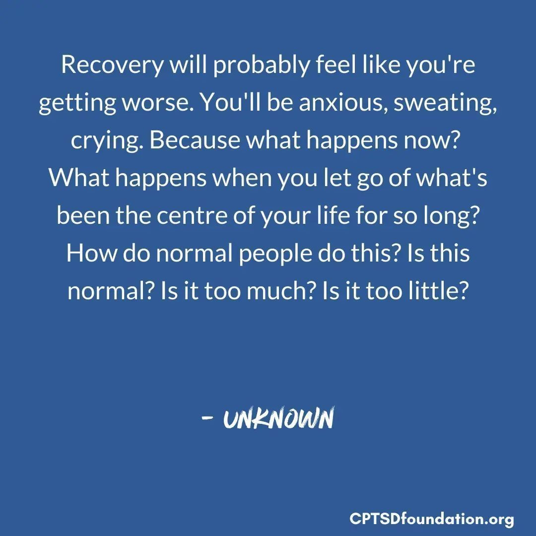 cptsdfoundation's tweet image. You have probably heard this before, but it gets worse before it gets better. Recovery will feel like you're dying a million times, and every inch of you I will scream at you to stop, to stop fighting.
But don't give in. Life is waiting for you outside your comfort zone.