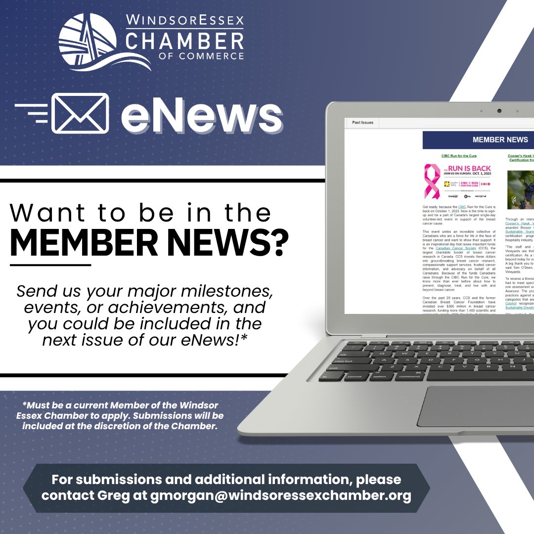 Have some big news that you want to share with the #WindsorEssex business community? Submit it for our eNews!

Members of the <a href="/WERCofC/">Windsor Essex Chamber of Commerce</a> can send their content to gmorgan@windsoressexchamber.org to be included in an upcoming issue of our biweekly newsletter.

#WindsorBusiness #News