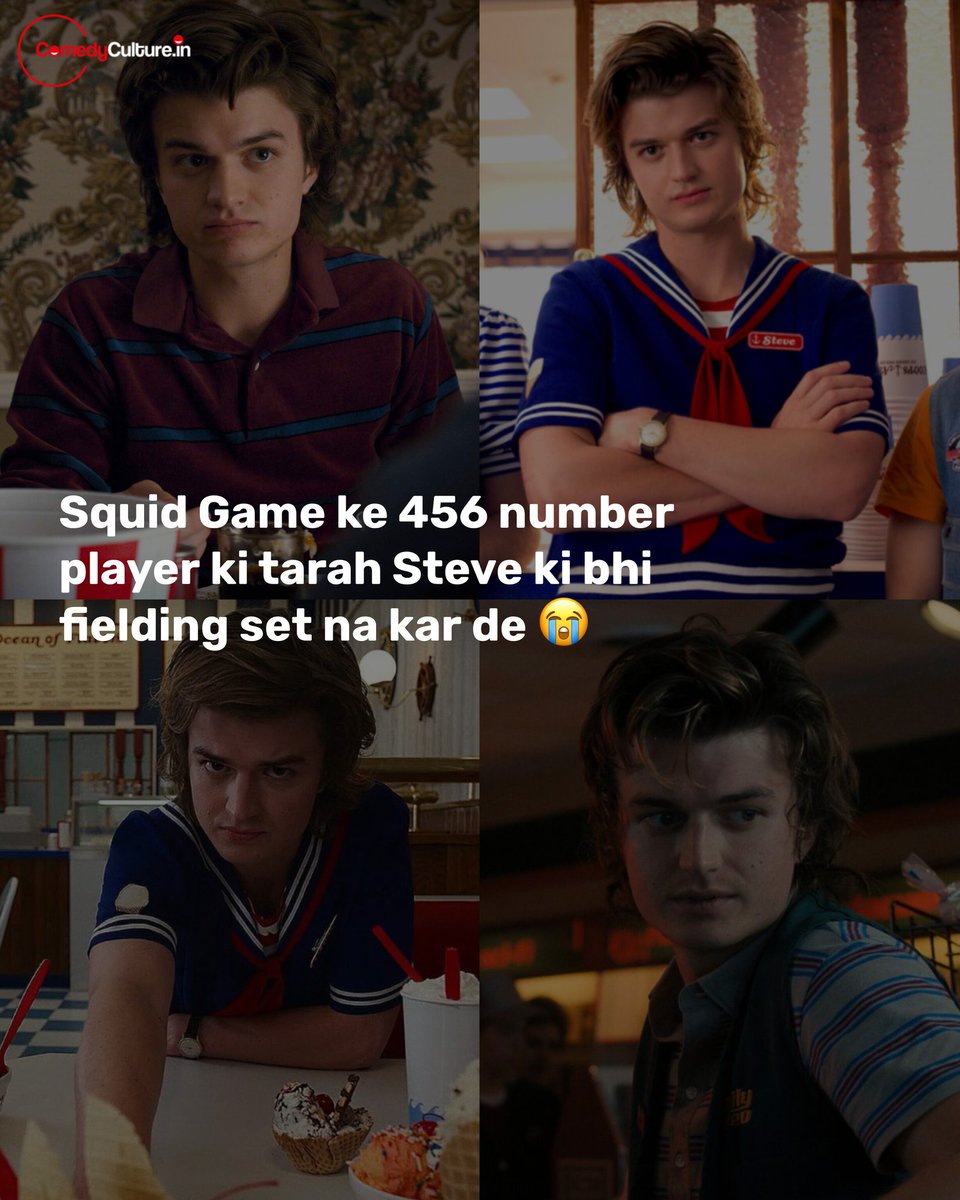 ComedycultureIn's tweet image. Mujhe Steve ki bahut chinta ho rahi
hai Stranger Things S5 ke liye,