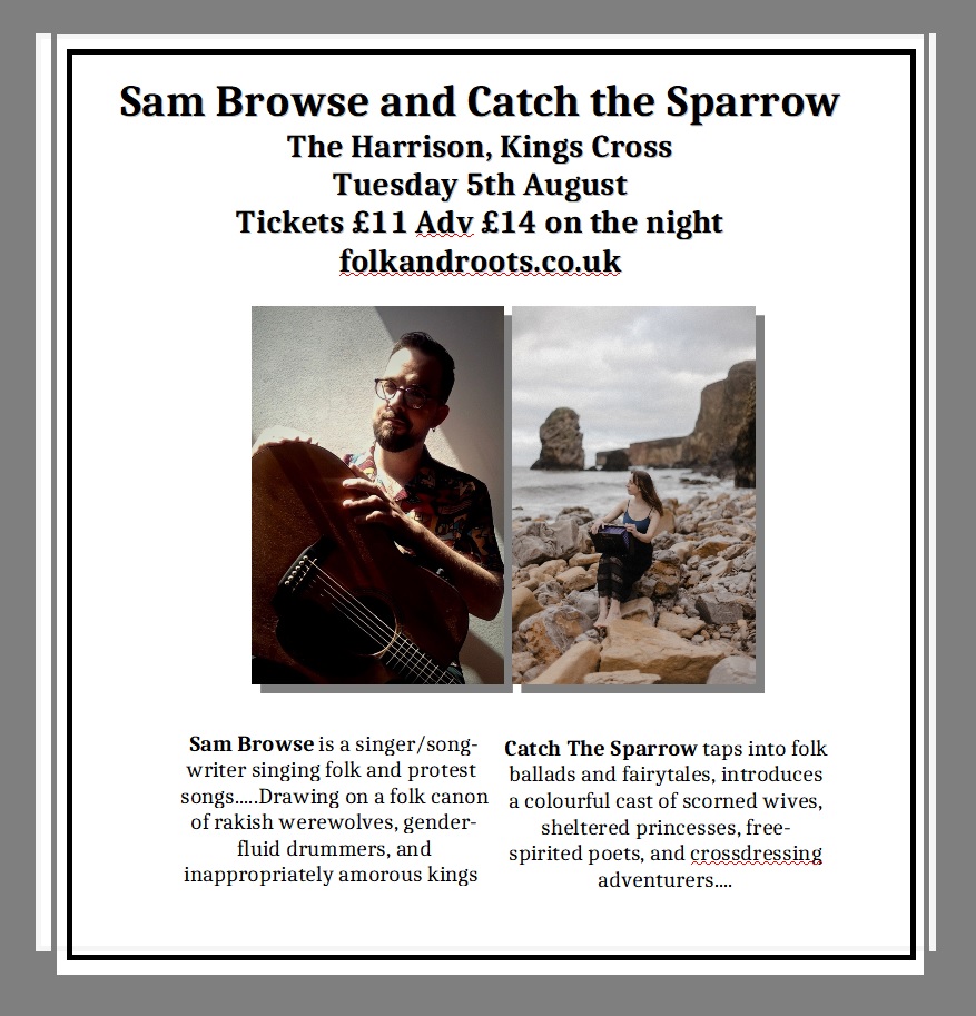 On Tuesday 5th August join us for an evening of traditional and contemporary folk song with Catch The Sparrow and Sam Browse at The Harrison #kingscross #London £11 Advance via folkandroots.co.uk/sam-browse-and…