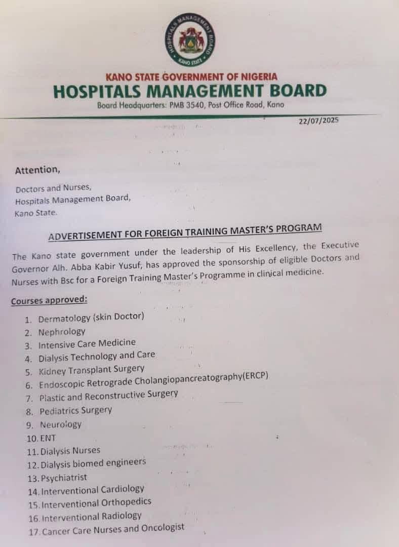 The Kwankwaso Legacy lives on!!!!

Gov. Abba K Yusuf, has approved the sponsorship of eligible Doctors and Nurses with Bsc for a Foreign Training Master's Programme in Clinical medicine.

Courses approved are:

1. Dermatology (skin Doctor)
2. Nephrology
3. Intensive Care Medicine