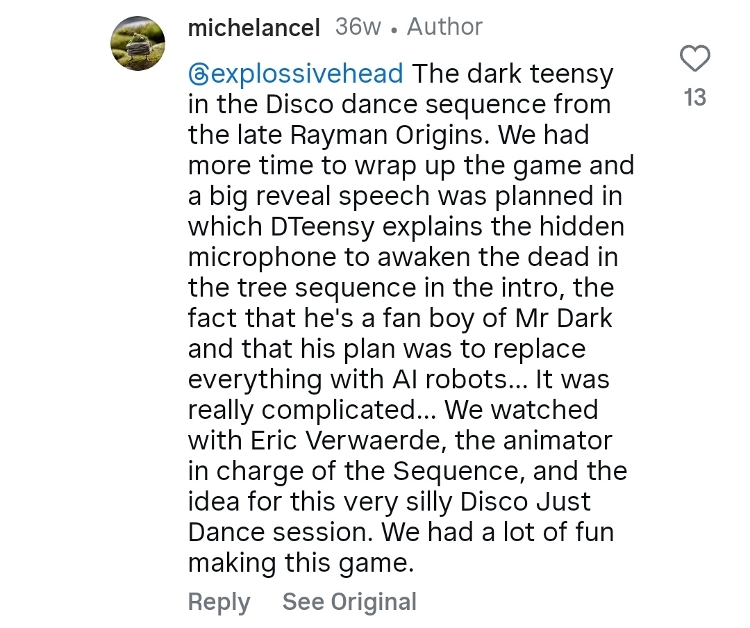 RaymanTogether's tweet image. Michel Ancel said in a response on Instagram that The Magician (Dark Teensy) was supposed to have a big speech where he'd explain how he woke the Dead, that he's a huge Mr. Dark fan, and that he wanted to swap the world with AI robots. This idea was scrapped. #Rayman #Ubisoft