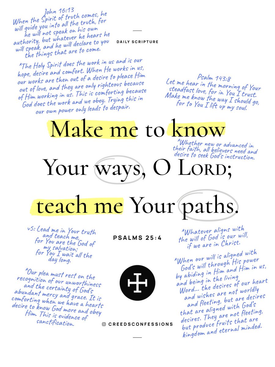 CreedConfession's tweet image. Make me to know Your ways, O LORD;
teach me Your paths. Psalms 25:4