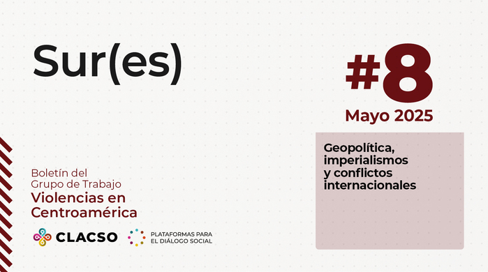_CLACSO's tweet image. 📰 Boletín #8 «Sur(es): Geopolítica, imperialismos y conflictos internacionales» del Grupo de Trabajo CLACSO “Violencias en Centroamérica”
📥 Lee y descarga el boletín completo:
🔗 clacso.org/boletin-8-sure…