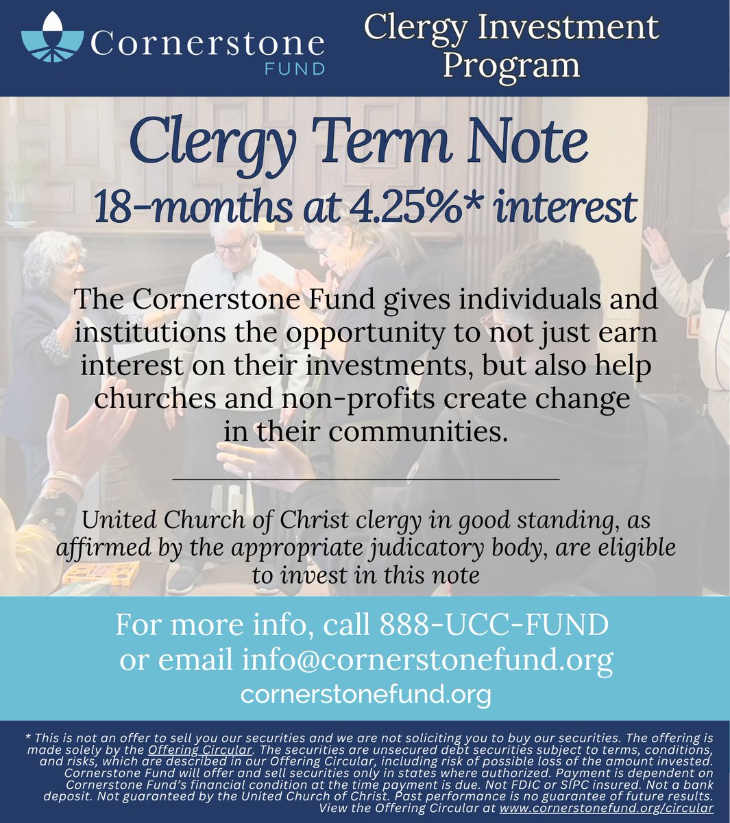 We've got a new term note* for United Church of Christ clergy. Learn more: cornerstonefund.org

*This is not an offer to sell you our securities and we are not soliciting you to buy our securities. The offering is made solely by the Offering Circular.