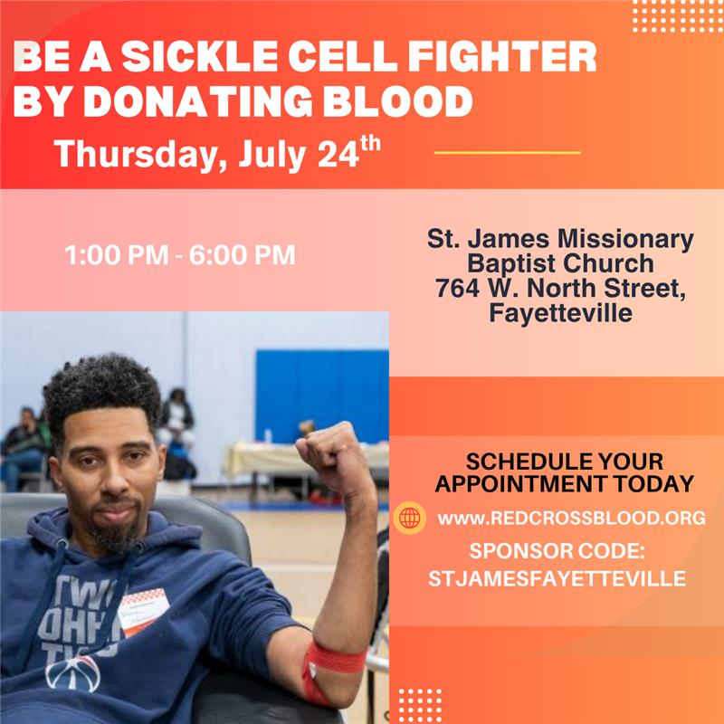 🌟 Attention Fayetteville! 🌟

Join us on July 24th from 1:00 PM to 6:00 PM at St. James Missionary Baptist Church (764 W. North St) for the American Red Cross Sickle Cell Blood Drive. Your donation can help save lives, especially those battling sickle cell disease and other