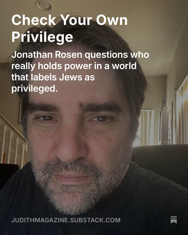 Howard_Lovy's tweet image. Over at Judith Magazine, my friend @houseofrosen doesn't mince words about who exactly is "privileged." I supply an editor's note on the topic. judithmagazine.substack.com/p/check-your-o…