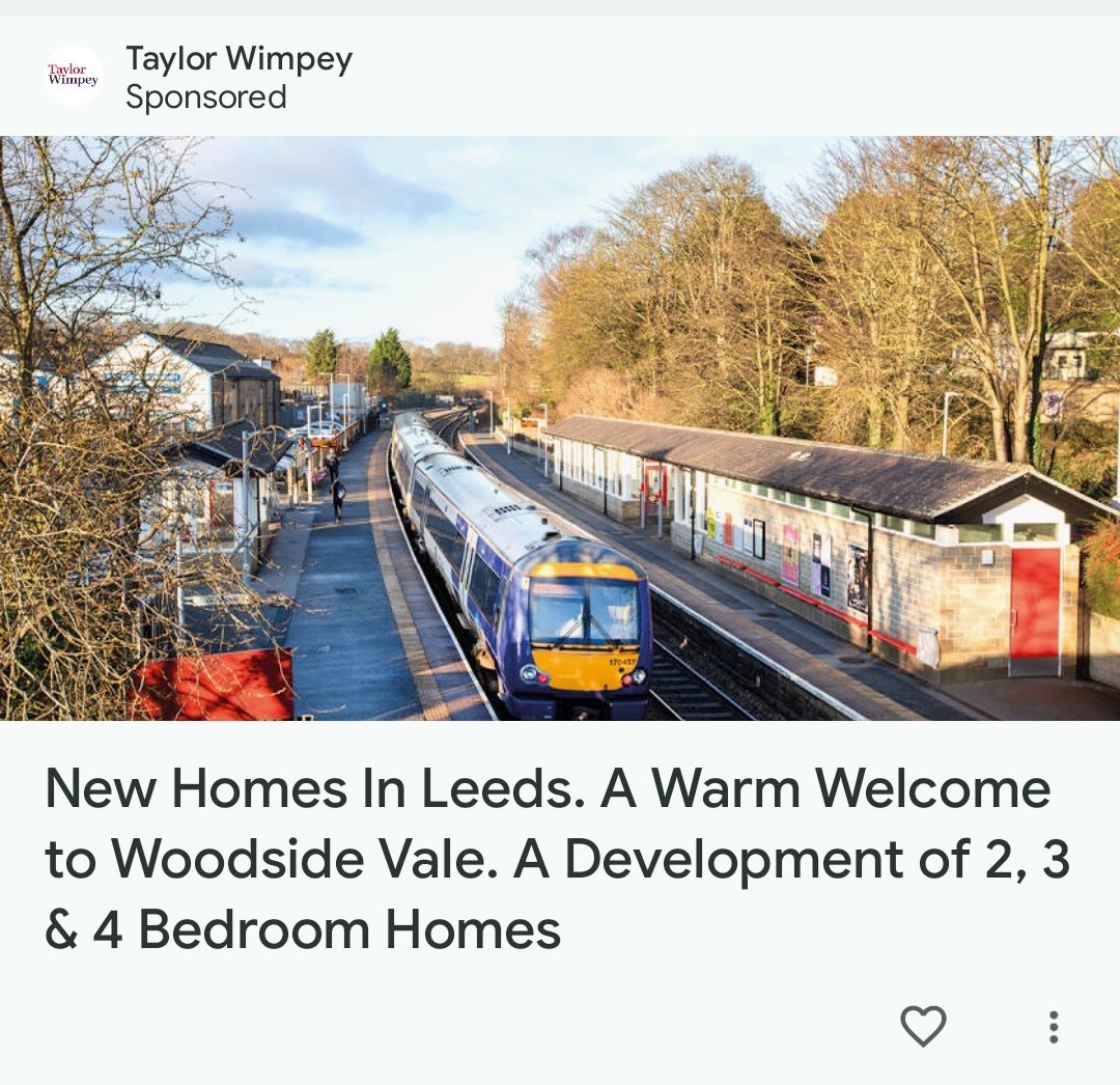 thomasforth's tweet image. Obviously the adverts are selected for me, but. Interesting that a train station is the selling point of houses (not actually that close to a train station unless they are building Horsforth Woodside station).