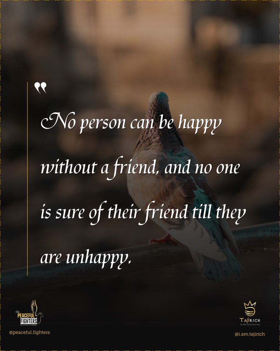 PeacefulFights's tweet photo. No person can be happy without a friend, and no one is sure of their friend till they are unhappy. Now read that again!

#TrueFriendship
#LoyaltyMatters
#RealFriends
#RideOrDie
#ThroughThickAndThin
#PeacefulFighters
#ThePeacefulFighters
#Tajirich
#iamtajirich https://t.co/fPj6sWslHY