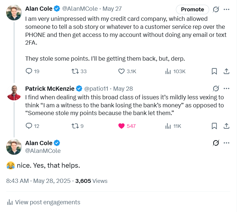 AlanMCole's tweet image. This story is thankfully resolved now. @patio11's advice is what kept me sane.
In the future maybe the bank won't think "ah, a millennial who wants to talk over the PHONE, this checks out."
I still kinda want to hear "my" phone call to see exactly what the scammer did.
