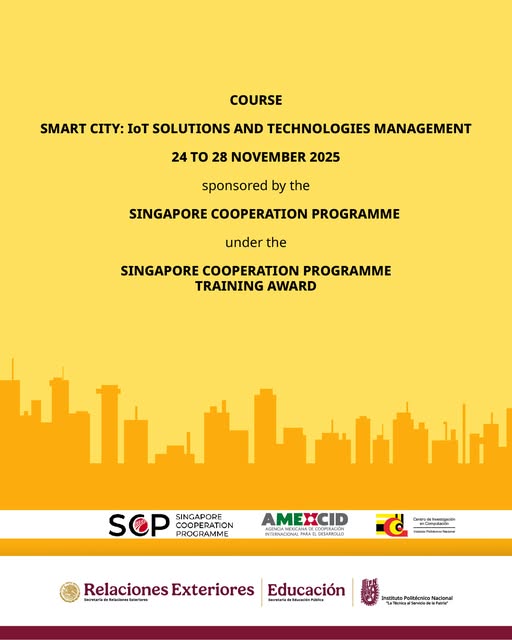 CIC IPN (@cic_ipn_oficial) on Twitter photo "#SMARTCITY: IoT Solutions and Technologies Management" Modalidad internacional
Curso patrocinado por el Singapore Cooperation Programme, con la colaboración de: <a href="/AMEXCID/">AMEXCID</a>, <a href="/SEP_mx/">SEP México</a>, <a href="/SRE_mx/">Relaciones Exteriores</a>, CIC <a href="/IPN_MX/">IPN</a>
🗓️24 al 28 de noviembre
INFORMES ➡️ scp.gov.sg/starthome/ "#SMARTCITY: IoT Solutions and Technologies Management" Modalidad internacional
Curso patrocinado por el Singapore Cooperation Programme, con la colaboración de: <a href="/AMEXCID/">AMEXCID</a>, <a href="/SEP_mx/">SEP México</a>, <a href="/SRE_mx/">Relaciones Exteriores</a>, CIC <a href="/IPN_MX/">IPN</a>
🗓️24 al 28 de noviembre
INFORMES ➡️ scp.gov.sg/starthome/
