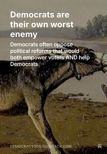 StevenHill1776's tweet image. "Democrats are their own worst enemy"
Dems criticize Trump as anti-democracy, but Dems often oppose political reforms that would both empower voters AND help Democrats. Dumb! Dems don't walk their talk on being pro-democracy
democracysos.substack.com/p/democrats-ar…