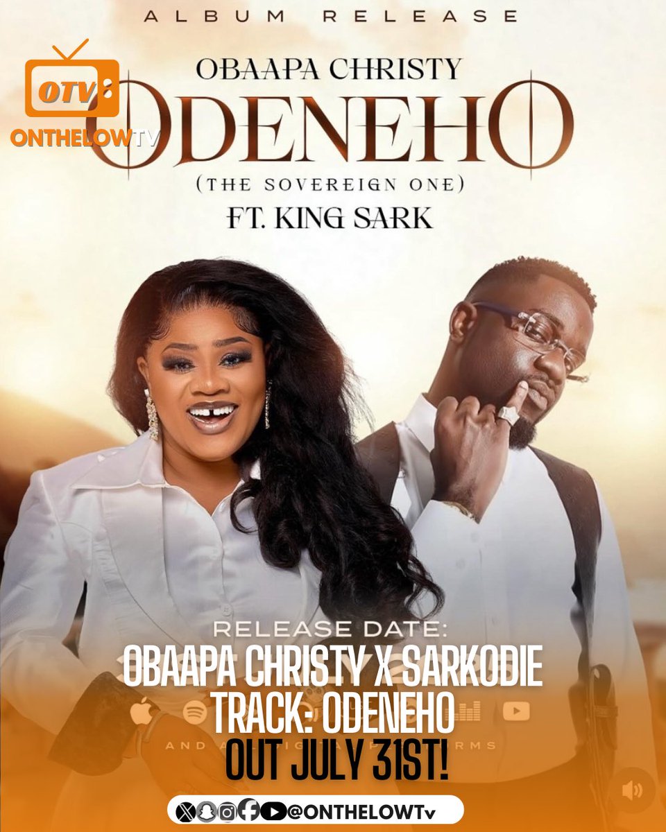 wadeonthelow_'s tweet image. OBAAPA CHRISTY x SARKODIE
ODENEHO(The Sovereign One)
Out July 31st!