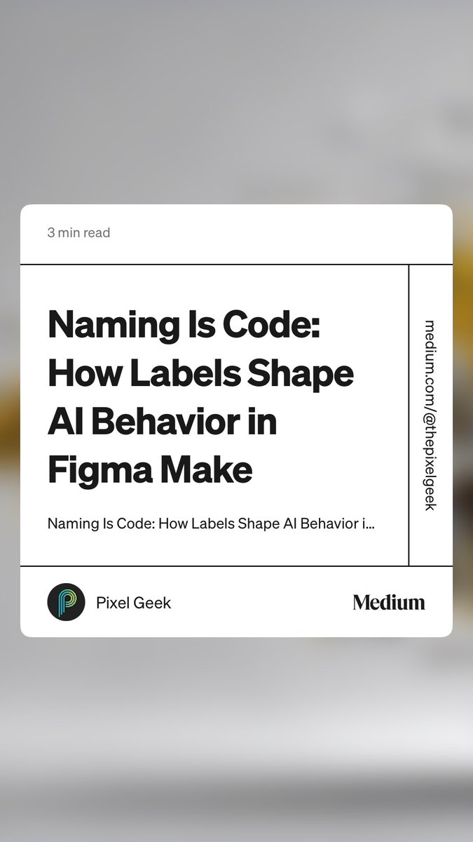 PixelGeeky's tweet photo. “Naming Is Code: How Labels Shape AI Behavior in Figma Make” by Pixel Geek https://t.co/QjT6zdVWtH https://t.co/UZjW4FeiOT