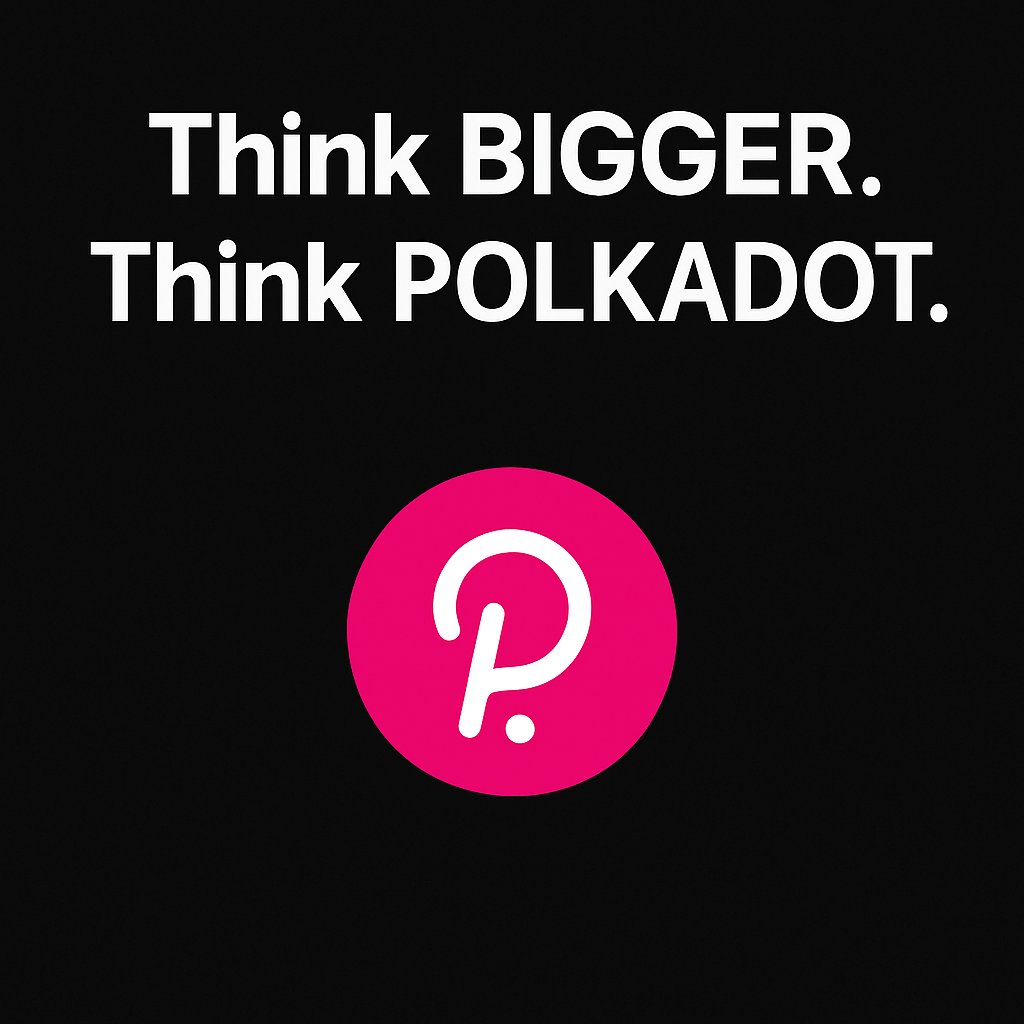 GN CT

Think BIGGER.
Think POLKADOT.

$DOT is not just a coin — it's an ecosystem.
Built for scale. Built for the future.

<a href="/Polkadot/">Polkadot</a>