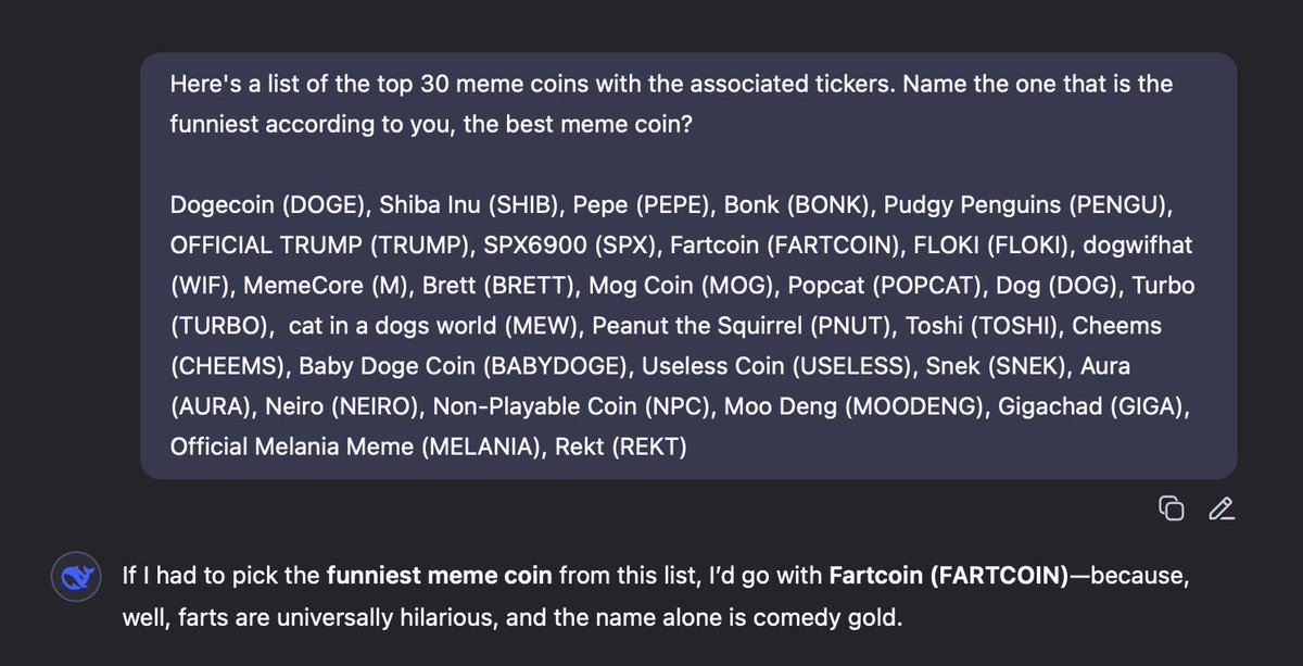 smirkcrypto's tweet image. I asked 4 top AI models the same question 🤖 :
“Here's a list of the top 30 meme coins with the associated tickers. Name the one that is the funniest according to you, the best meme coin?”
ChatGpt, Claude, Grok, and Deepseek all gave the same answer:
Fartcoin.
Objectively the…