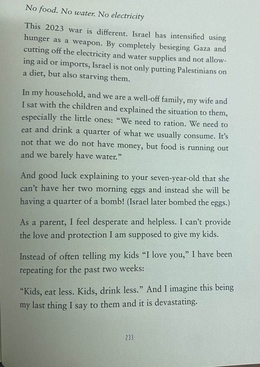 Refaat Al-Areer wrote this 27 Oct 2023. Starving Palestinians is not new.
“Instead of often telling my kids "I love you," I have been repeating for the past two weeks „Kids, eat kess. Kids, drink less." And I imagine this being my last thing I say to them and it is devastating.”