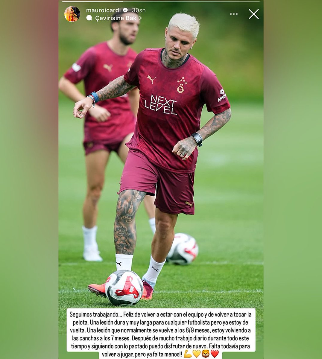 mistikmauro's tweet image. mauro icardi: “çalışmaya devam ediyoruz.. takımla tekrar birlikte olmaktan ve topa yeniden dokunabilmekten mutluyum.
her futbolcu için oldukça zor ve uzun bir sakatlıktı ama artık geri döndüm. normalde 8-9 ayda sahalara dönülen bir sakatlıktı, ben 7 ayda geri dönüyorum.
tüm…