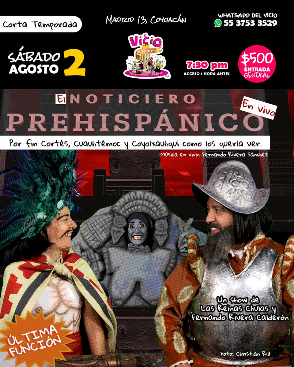 #CarteleraDelVicio 🥂
🗓️ Sábado 2 de agosto
⏰ 19:30hrs

<a href="/lasreinaschulas/">Las Reinas Chulas</a> y <a href="/monocordio/">Fernando Rivera C.</a> presentan:
#ElNoticieroPrehispánicoEnVivo 🗞️
¡Última función!

Info y boletos:
🎟️ blt.mx/rlv

#20AñosDelVicio 🪩