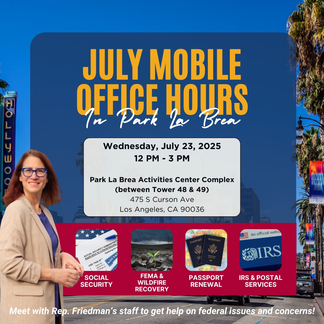 RepFriedmanCA's tweet image. My Mobile Office Hours are coming to Park La Brea tomorrow, July 23rd.
Drop by the Activities Center Complex anytime between 12 PM and 3 PM for help with any federal agency, provided by my talented team of caseworkers.