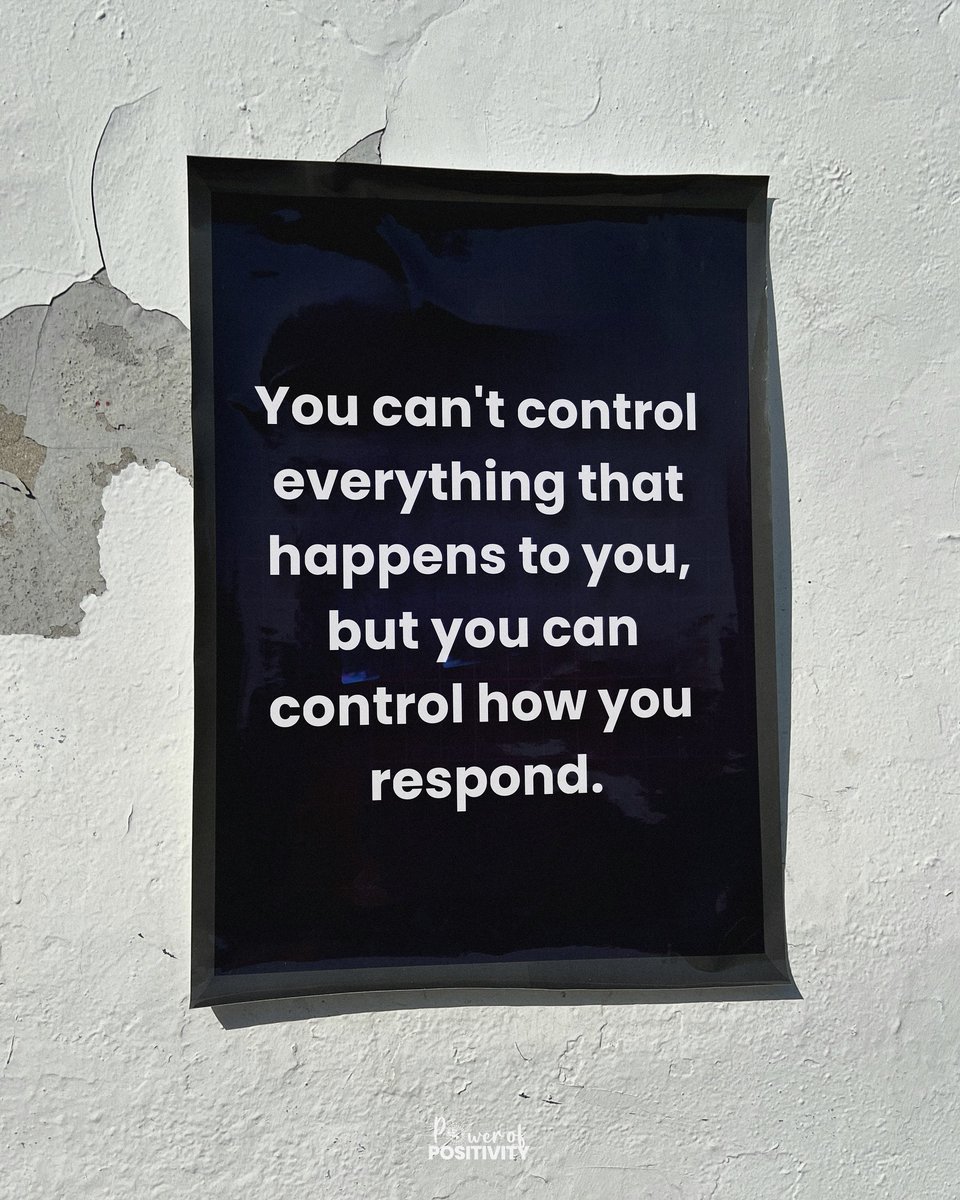 LIVEpositivity's tweet image. You can’t control everything that happens to you, but you can control how you respond. 🌊💭