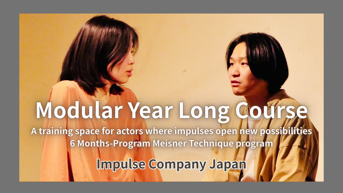 拡散希望！
【Impulse Company JapanとしてModular Year Long Courseを開催します】
日時：10/1~3/19 毎週火曜・金曜（週によって週3日など変動あり）
詳細：sogonishimura.com/blog/2851/

昨年好評だった週3コマのマイズナーテクニックのクラスを、技術をさらに確固なものにできる内容と量にしました。