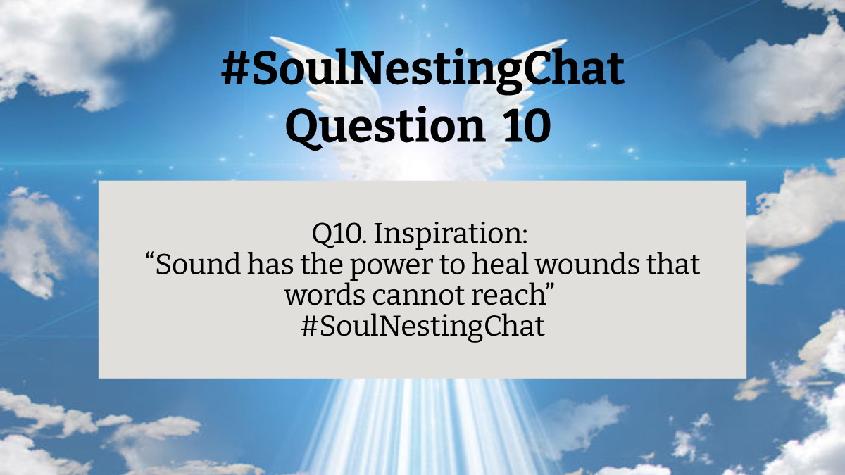 SoulNesting's tweet image. Q10. Inspiration: “Sound has the power to heal wounds that words cannot reach” #SoulNestingChat