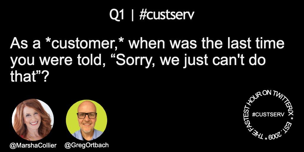 MarshaCollier's tweet image. Q1 | #custserv
As a *customer,* when was the last time you were told, “Sorry, we just can't do that”?