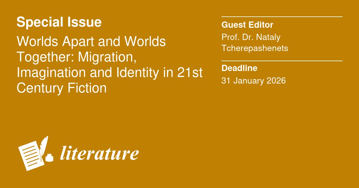 Literature MDPI (@literature_mdpi) on Twitter photo Call for Papers!
Worlds Apart and Worlds Together: #Migration, #Imagination and #Identity in 21st Century #Fiction
Editor: Prof. Dr. Nataly Tcherepashenets at <a href="/SUNYEmpire/">Empire State University</a> 
More details at: mdpi.com/journal/litera… Call for Papers!
Worlds Apart and Worlds Together: #Migration, #Imagination and #Identity in 21st Century #Fiction
Editor: Prof. Dr. Nataly Tcherepashenets at <a href="/SUNYEmpire/">Empire State University</a> 
More details at: mdpi.com/journal/litera…