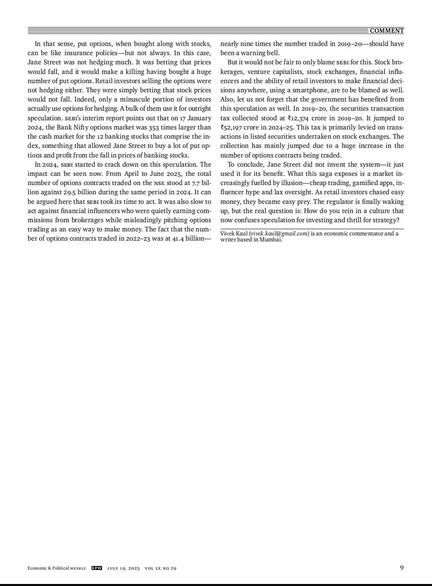 The Jane Street Affair

My comment in the Economic &amp; Political Weekly. 

Jane Street did not invent the system – it just used it for its benefit. What this saga exposes is a market increasingly fuelled by illusion: cheap trading, gamified apps, influencer hype and lax oversight.