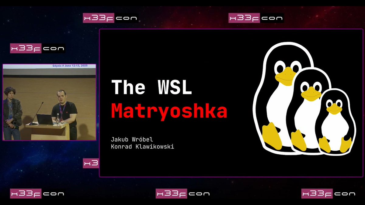 x33fcon's tweet image. #x33fcon 2025 talks: Konrad Klawikowski & @_jakubwrobel_ - The WSL Matryoshka > youtu.be/UpaCQeFwk-M