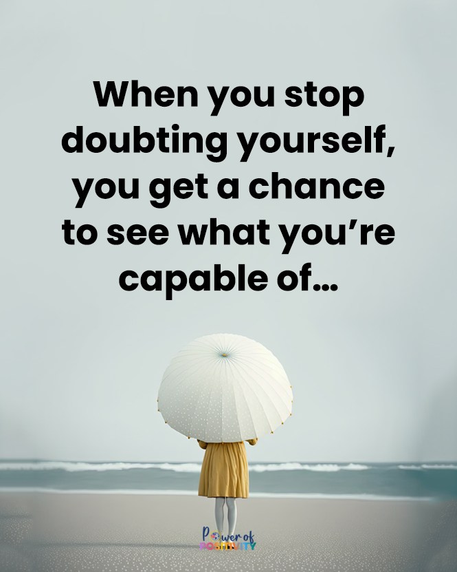 LIVEpositivity's tweet image. When you stop doubting yourself, you get a chance to see what you’re capable of...