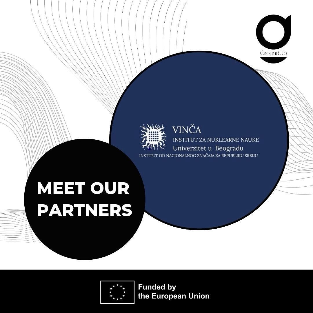 We are proud to present Vinca Institute of Nuclear Sciences, the coordinator of the <a href="/groundup_eu/">GroundUp Project EU</a>.  Vinca Institute of Nuclear Sciences is Serbia’s leading scientific institute in fundamental and applied research.

Learn more: vin.bg.ac.rs/en/

#GROUNDUP #GROUNDUPProjectEU
