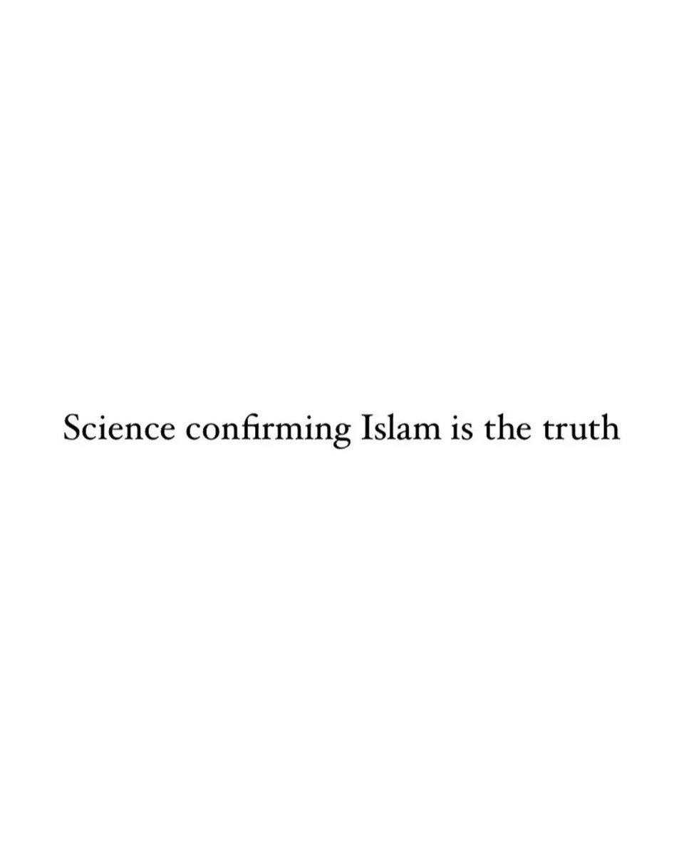 Science Confirming Islam Is The Truth...

THREAD