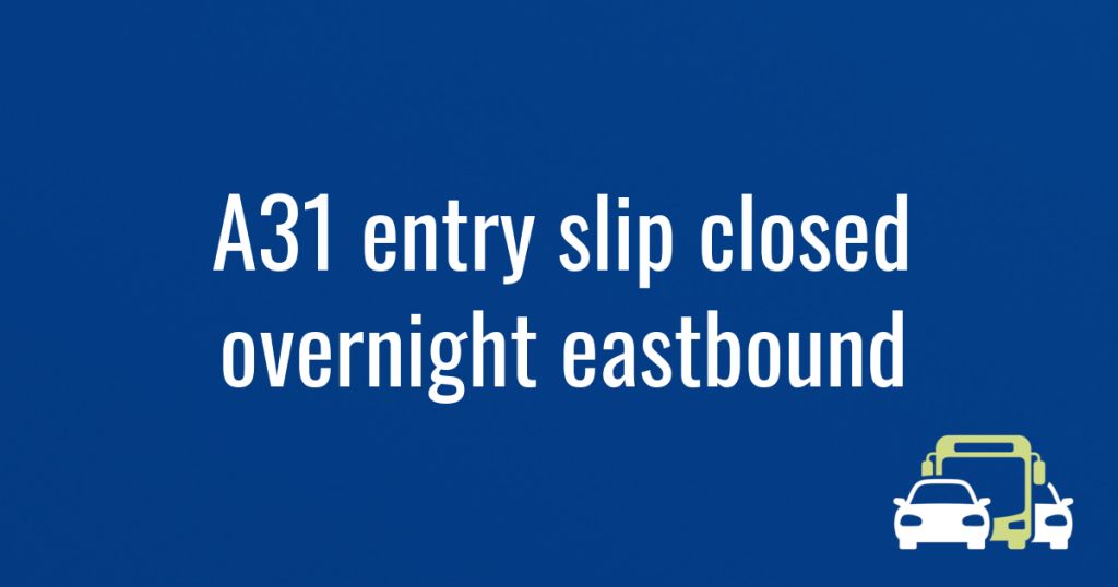 Starting today, A31 entry slip towards Ringwood will be closed overnight eastbound due to maintenance work between Verwood Road and the Ringwood junction scheduled until Friday, 25/07/2025 
 ‌