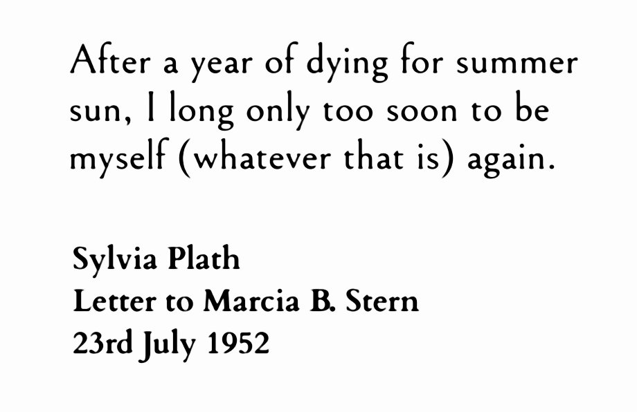 ― Sylvia Plath