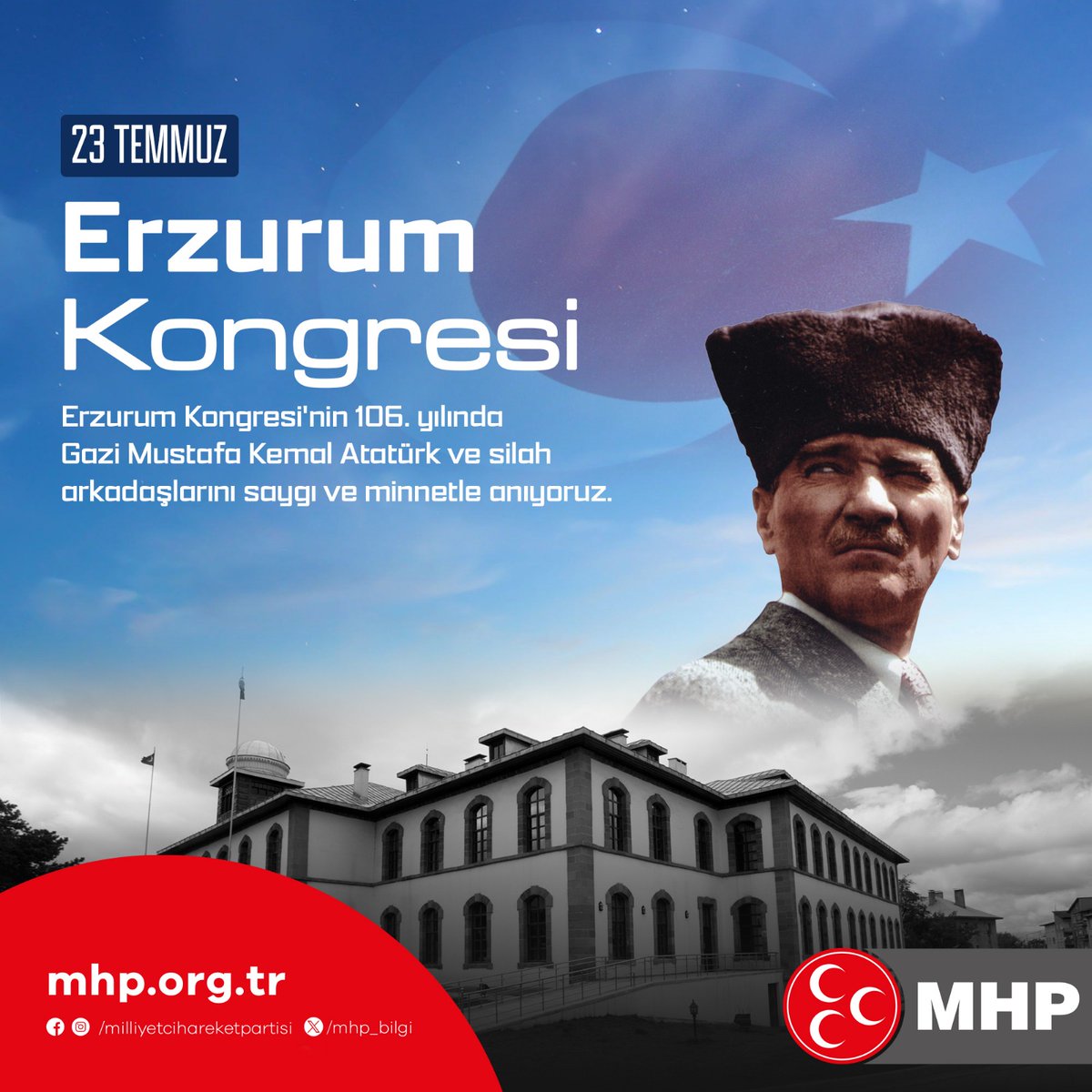 Erzurum Kongresi’nin 106. Yılında Gazi Mustafa Kemal Atatürk ve Silah Arkadaşlarını Saygı ve Minnetle Anıyoruz.