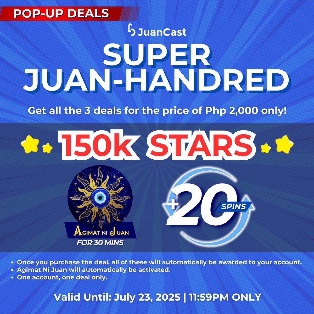 NotJuanCastPH's tweet image. 🚨WE ARE TRYING SOMETHING NEW ON THE WEB!
We’re launching something super on the web platform!
Grab the SUPER JUAN-HUNDRED DEAL — get 150,000 Stars, 20 Spins, and Agimat ni Juan (30 mins) for only ₱2,000!
Valid Until: July 23, 2025, 11:59PM Only!
#JuanCast #EveryJuansChoice