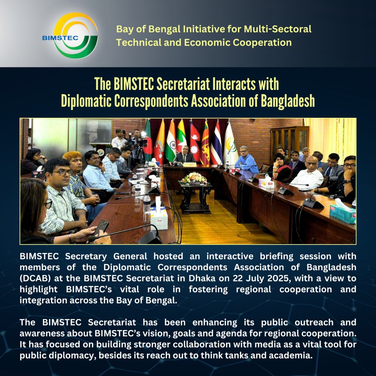 BIMSTEC (@bimstecindhaka) on Twitter photo The BIMSTEC Secretariat Interacts with Diplomatic Correspondents Association of Bangladesh
#BIMSTEC #DCAB #BayOfBengal #RegionalCooperation #PublicDiplomacy #MediaEngagement #Outreach #Visibility #Awareness #Collaboration #Bangladesh
<a href="/IndraManiPR/">Indramani Pandey, IFS</a> The BIMSTEC Secretariat Interacts with Diplomatic Correspondents Association of Bangladesh
#BIMSTEC #DCAB #BayOfBengal #RegionalCooperation #PublicDiplomacy #MediaEngagement #Outreach #Visibility #Awareness #Collaboration #Bangladesh
<a href="/IndraManiPR/">Indramani Pandey, IFS</a>