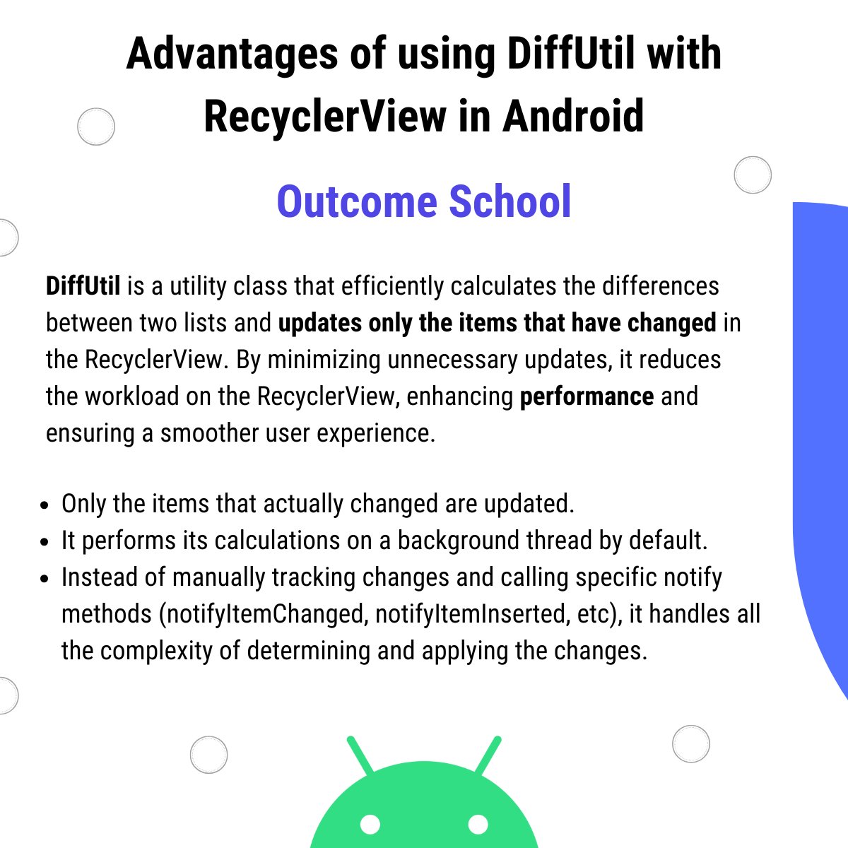 Interview Question: Advantages of using DiffUtil with RecyclerView in Android

#AndroidDev #Android #Kotlin