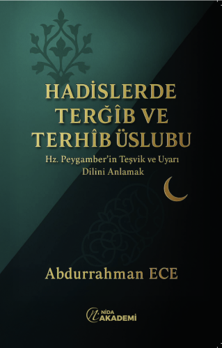 Yeni,
Abdurrahman ECE,
Hadislerde Terğîb ve Terhîb Üslubu,
Nida Yayınları
#hilyekütüb