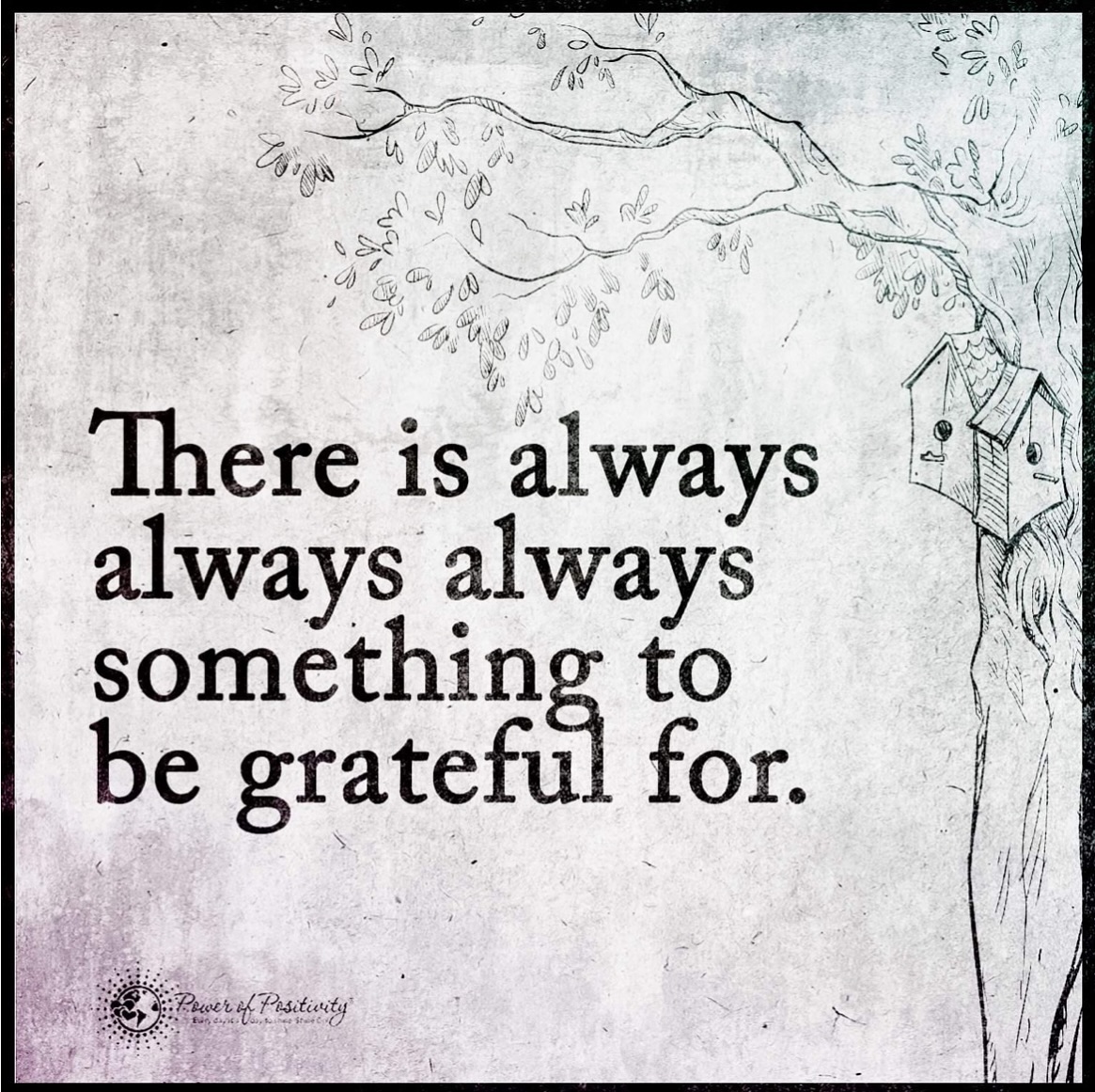 LIVEpositivity's tweet image. There is always, always, always something to be grateful for. 🌈✨